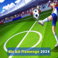 dls kit flamengo 2024